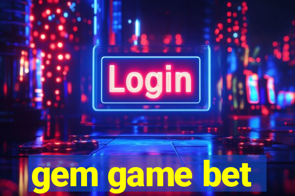 gem game bet